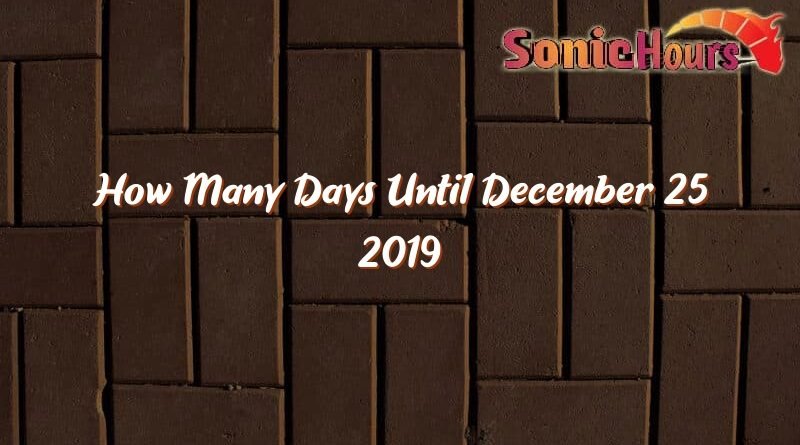 how many days until december 25 2019 31614