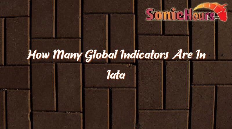 how many global indicators are in iata 31707