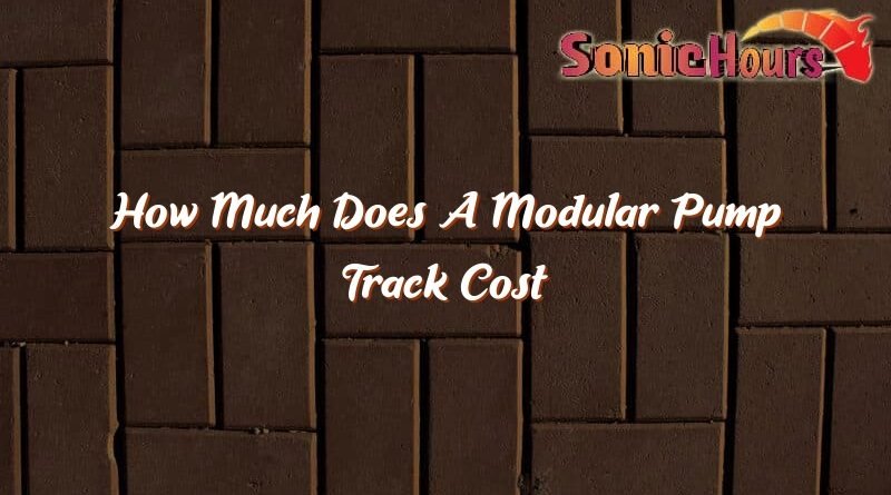 how much does a modular pump track cost 32455