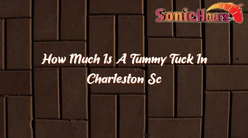 how much is a tummy tuck in charleston sc 32827