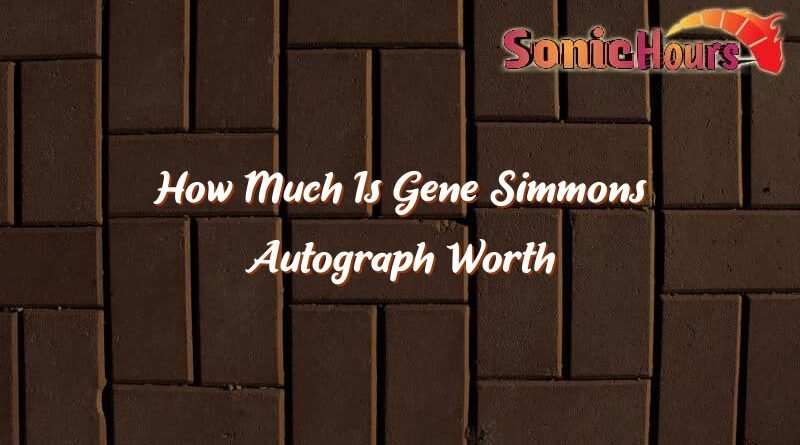 how much is gene simmons autograph worth 32861