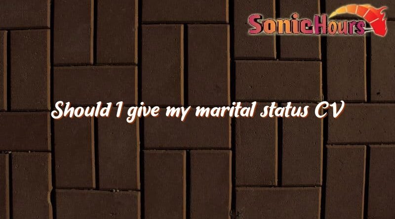 should i give my marital status cv 1985