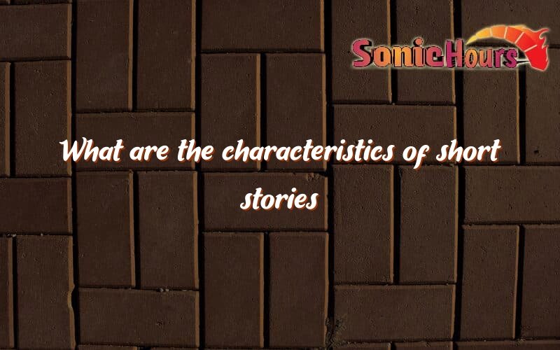 what-are-the-characteristics-of-short-stories-sonic-hours