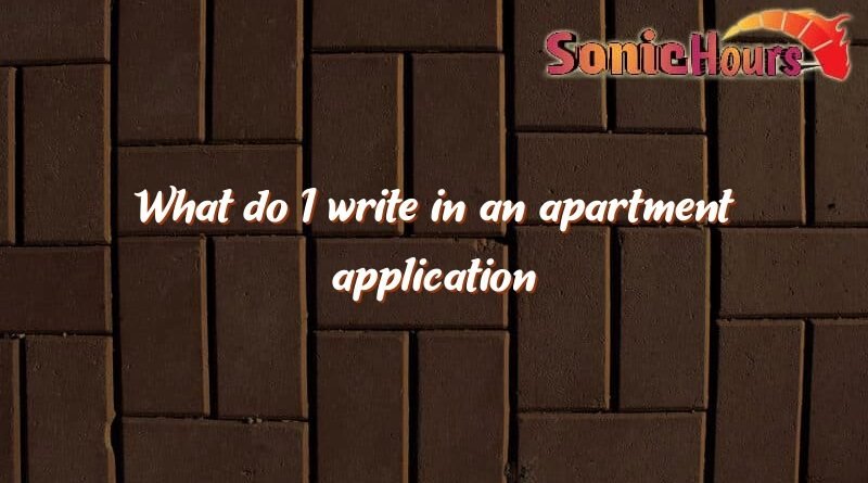 what do i write in an apartment application 1895