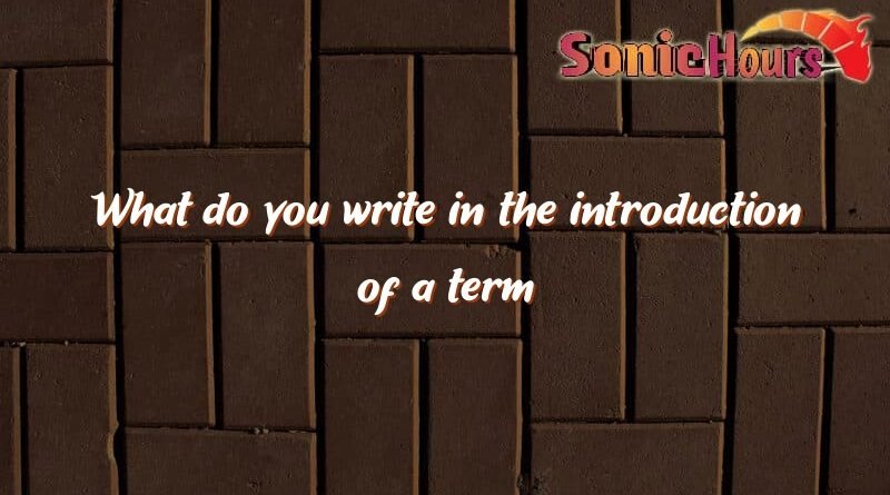 what do you write in the introduction of a term paper 4523