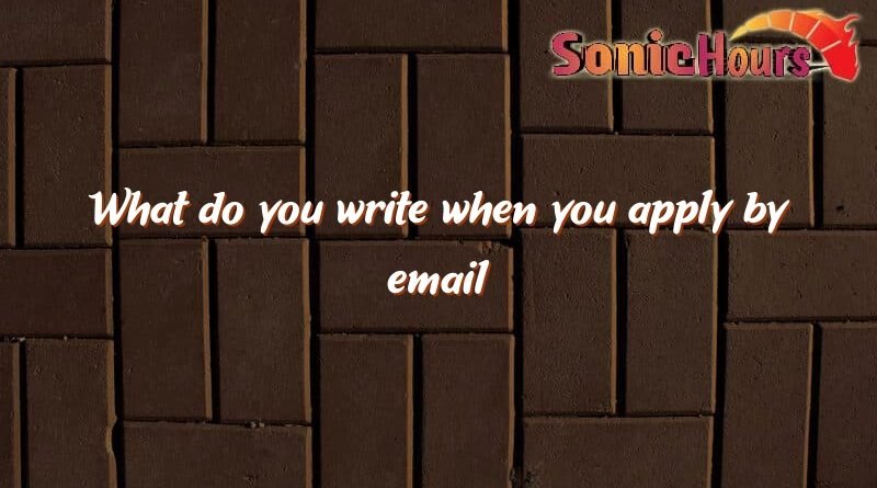 what do you write when you apply by email 1056