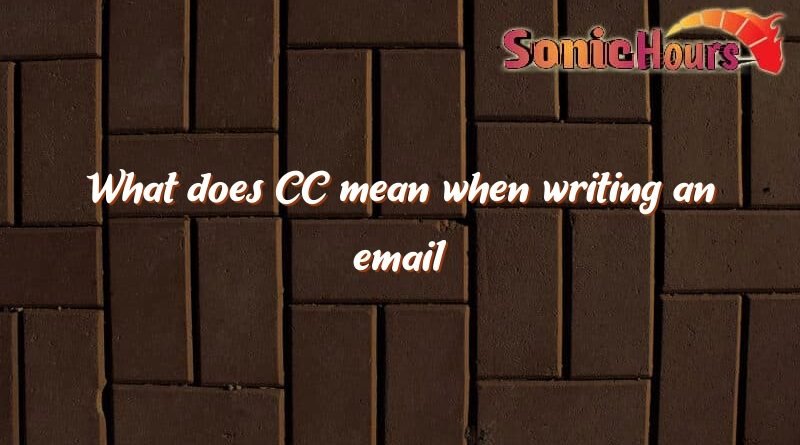 what does cc mean when writing an email 1612