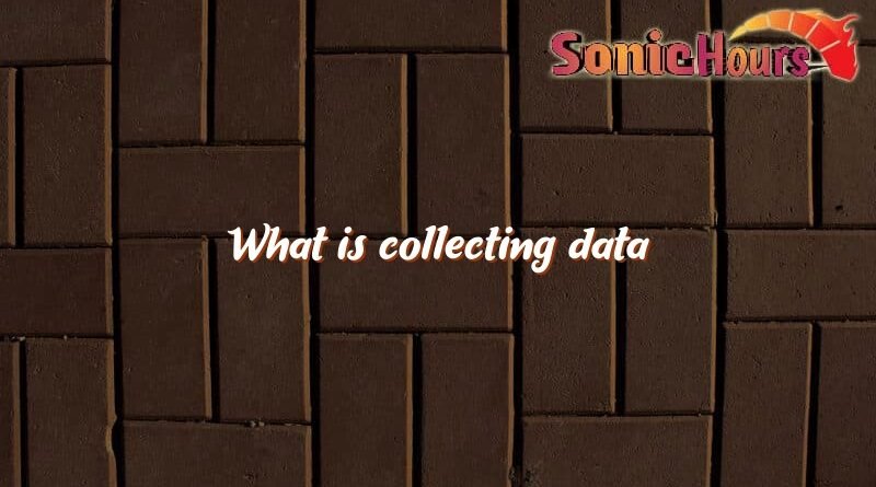 what is collecting data 3905