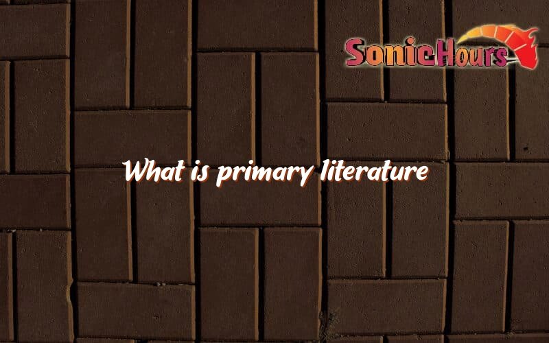 what-is-primary-literature-sonic-hours