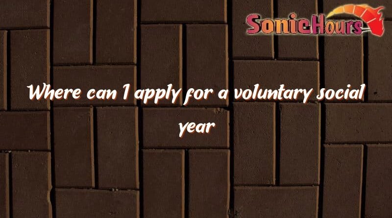 where can i apply for a voluntary social year 1460