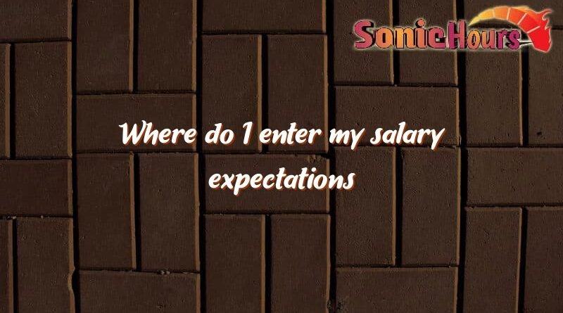 where do i enter my salary expectations 976