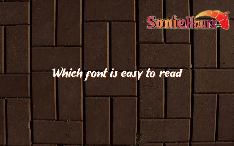 which-font-is-easy-to-read-sonic-hours