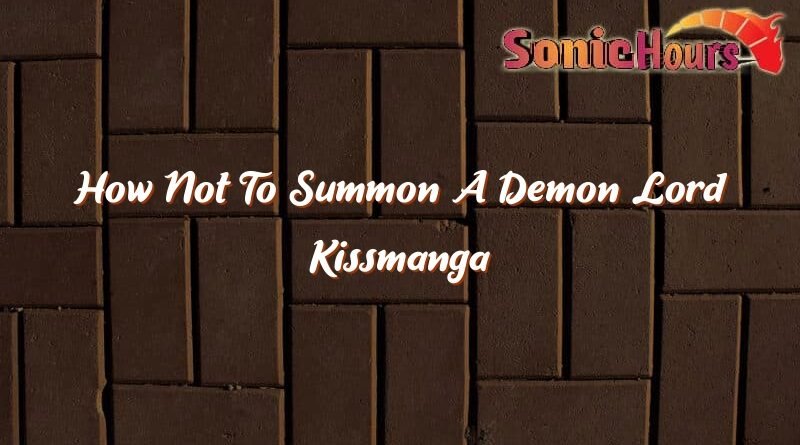 how not to summon a demon lord kissmanga 35308