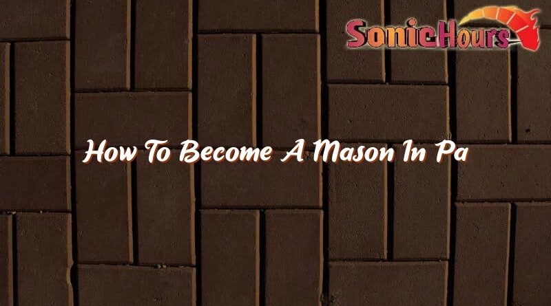 how to become a mason in pa 35548