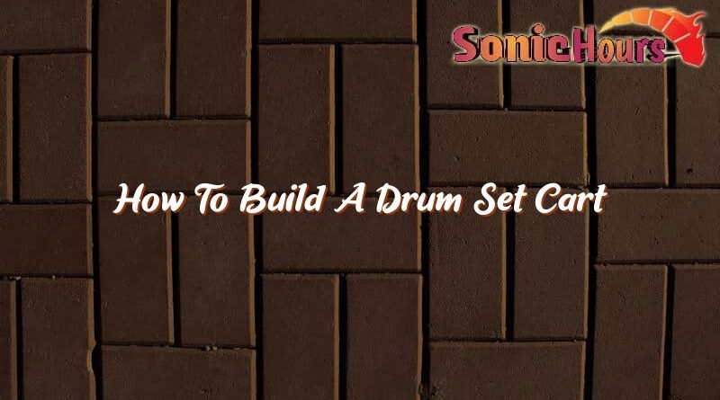 how to build a drum set cart 35604