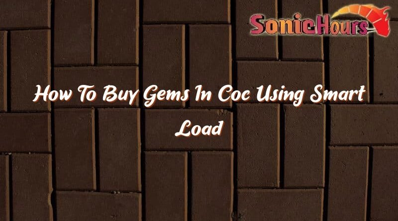 how to buy gems in coc using smart load 35628