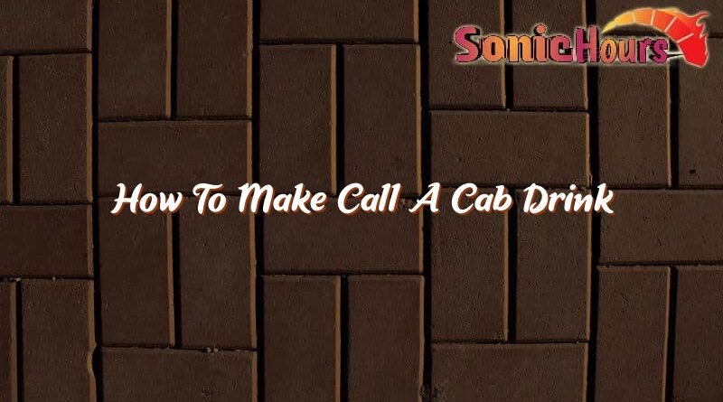 how to make call a cab drink 36887