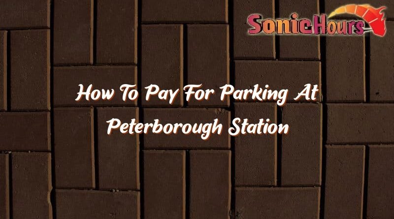 how to pay for parking at peterborough station 37051