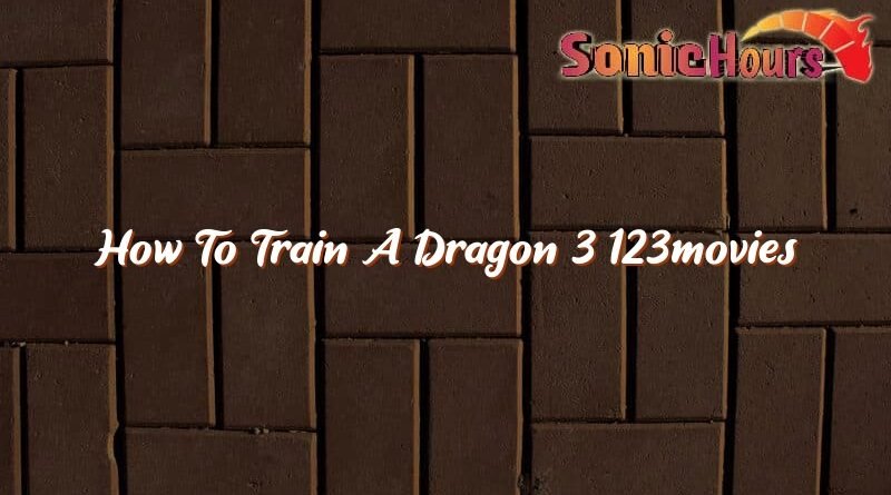 how to train a dragon 3 123movies 37488