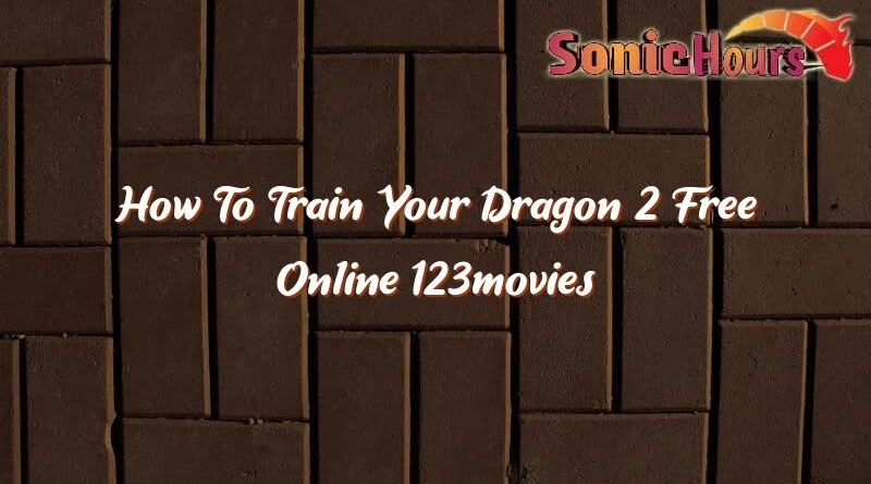 how to train your dragon 2 free online 123movies 37503