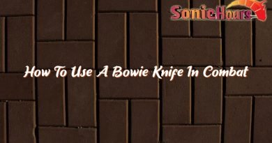 how to use a bowie knife in combat 37574
